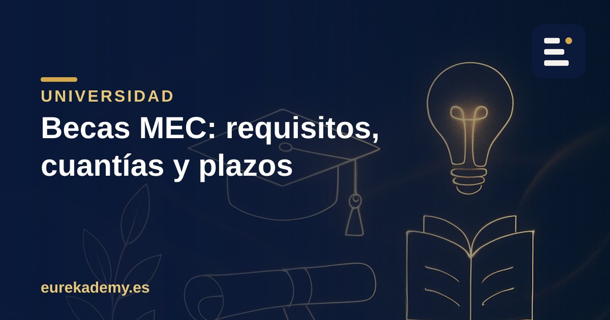 Becas MEC: requisitos, cuantías y plazos, explicados sin letra pequeña