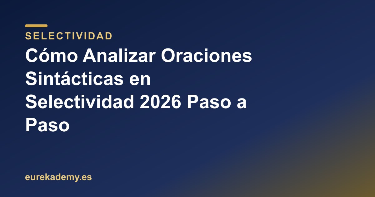 Cómo Analizar Oraciones Sintácticas en Selectividad 2026 Paso a Paso
