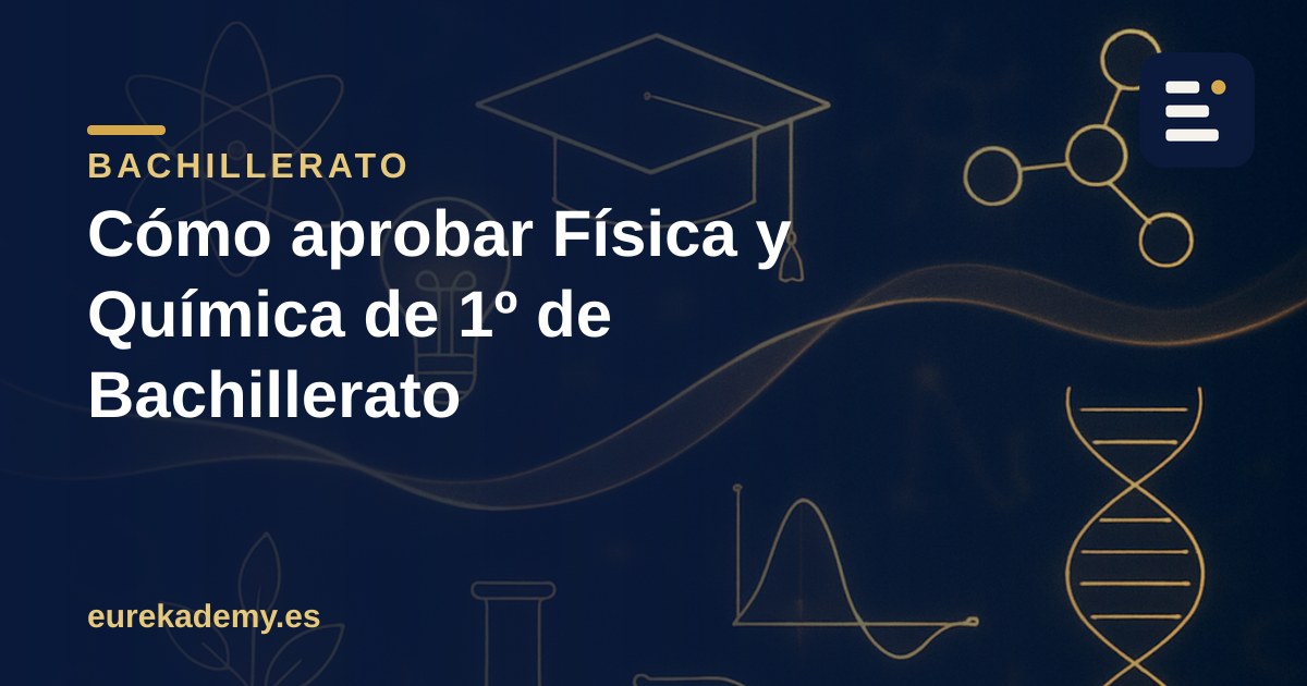 Cómo aprobar Física y Química de 1º de Bachillerato