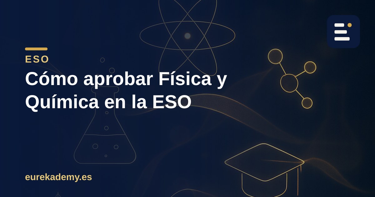 Cómo aprobar Física y Química en la ESO sin que se te atragante