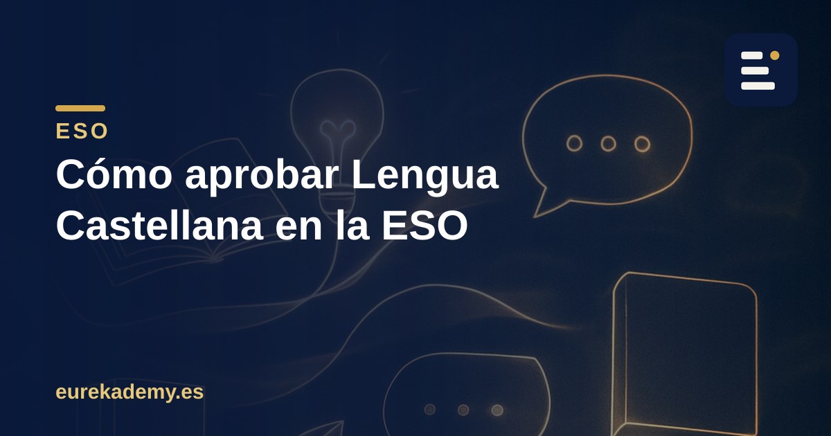 Cómo aprobar Lengua Castellana en la ESO sin memorizar