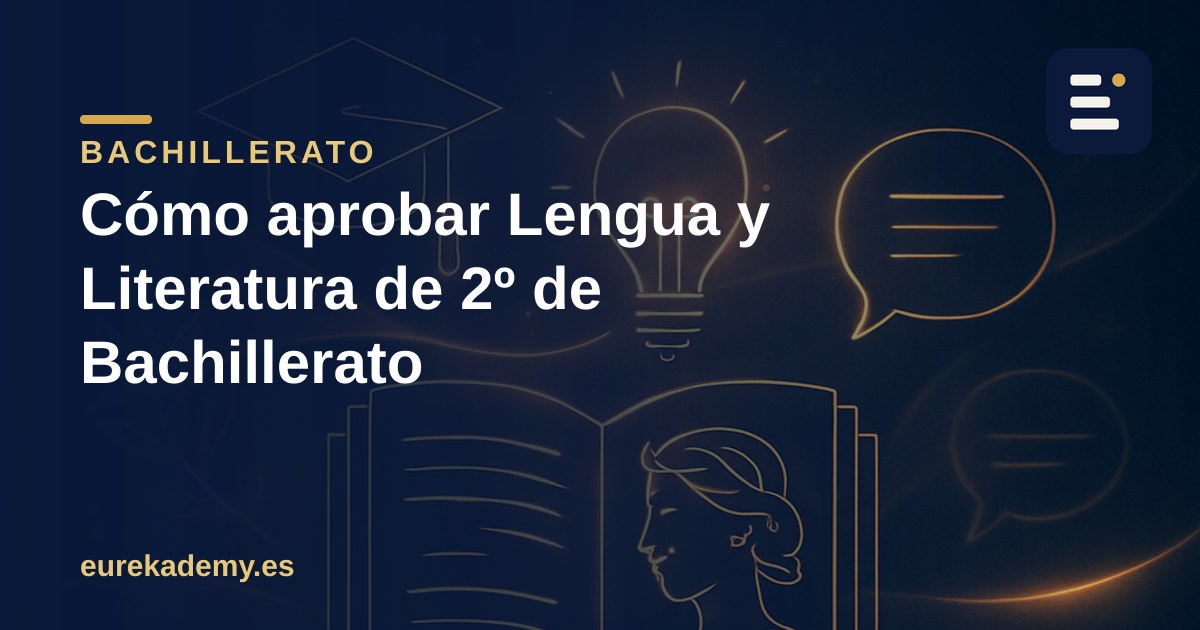 Cómo aprobar Lengua y Literatura de 2º de Bachillerato