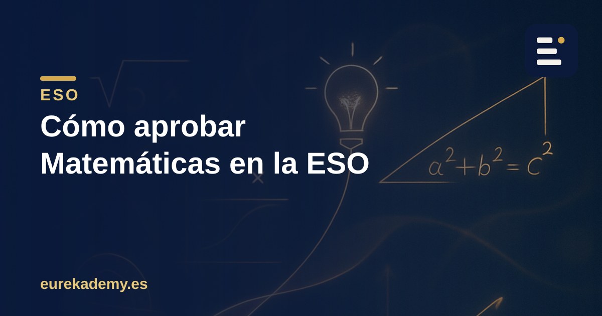 Cómo aprobar Matemáticas en la ESO sin que se te atraganten