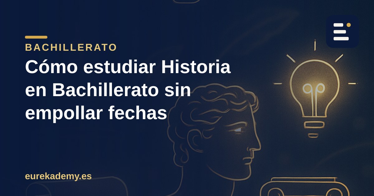 Cómo estudiar Historia en Bachillerato sin empollar fechas