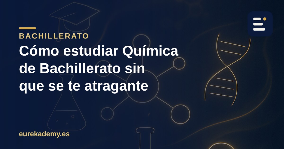 Cómo estudiar Química de Bachillerato sin que se te atragante