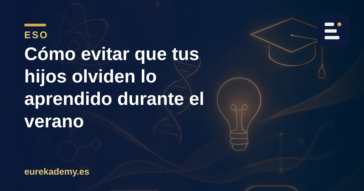 Cómo evitar que tus hijos olviden lo aprendido durante el verano