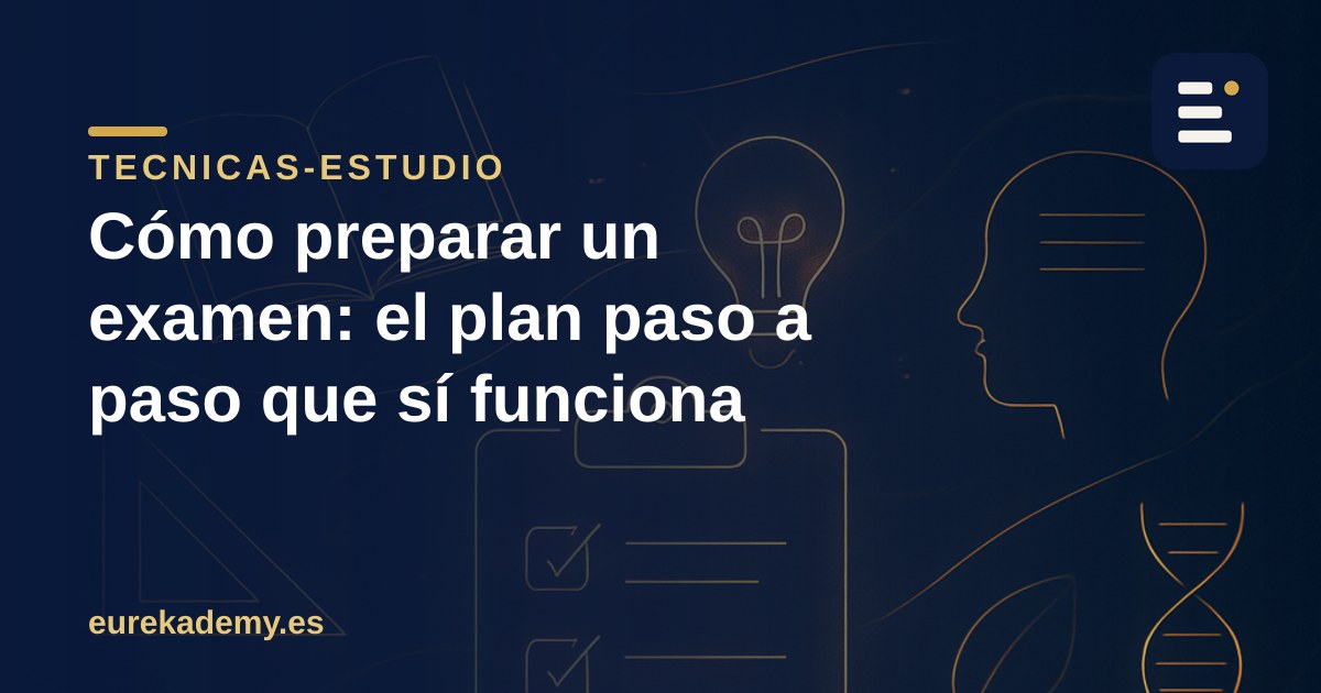 Cómo preparar un examen: el plan paso a paso que sí funciona