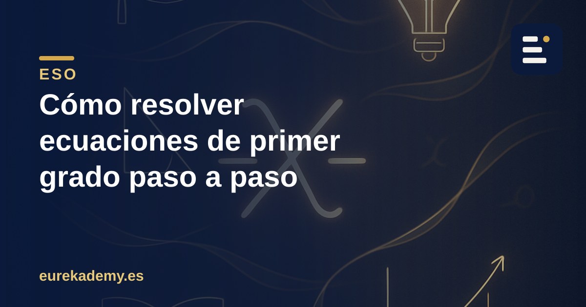 Cómo resolver ecuaciones de primer grado paso a paso