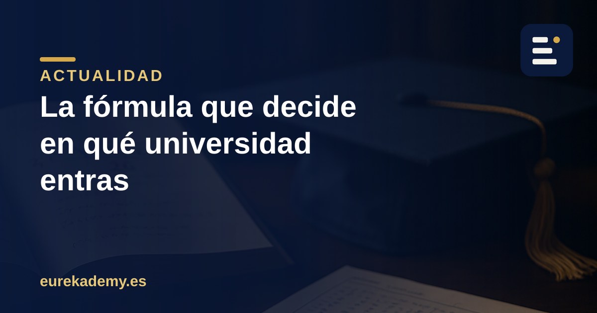 Salen los rankings de universidades: ahora toca saber cómo se calcula tu nota de admisión