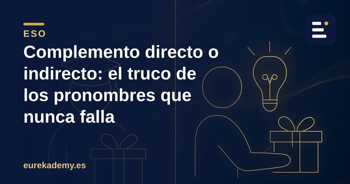 Complemento directo o indirecto: el truco de los pronombres que nunca falla