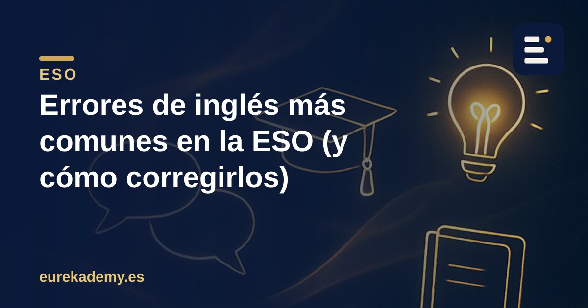 Errores de inglés más comunes en la ESO (y cómo corregirlos)