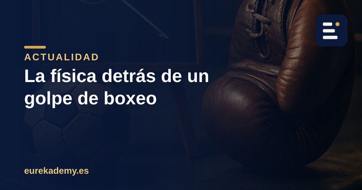 La física de un golpe: lo que esconde La Velada del Año