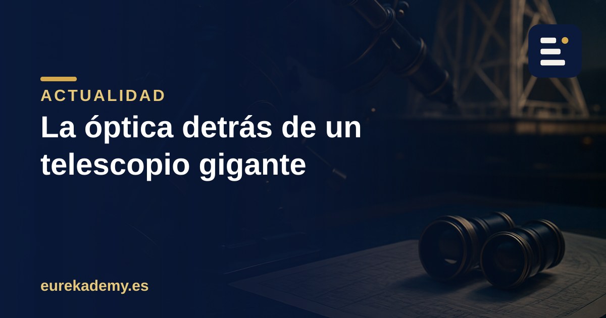 La óptica detrás del telescopio que verá 100 veces más cielo que el Hubble