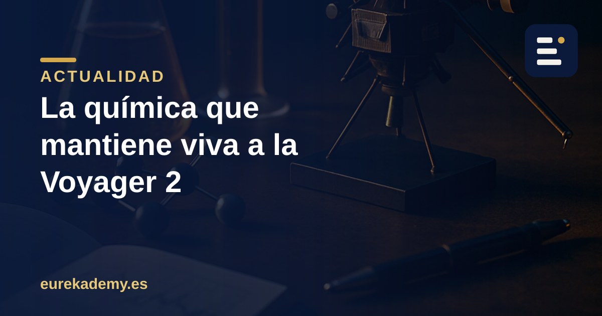 La química que mantiene viva a la Voyager 2 medio siglo después