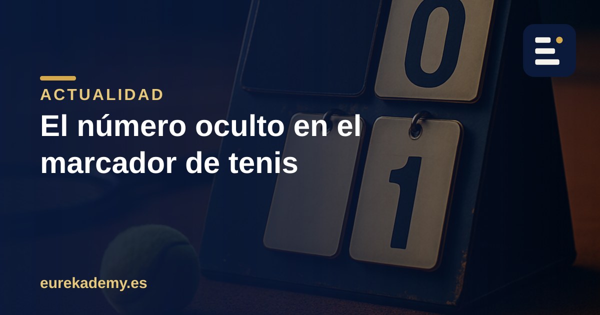 Las matemáticas que esconde el marcador de tenis