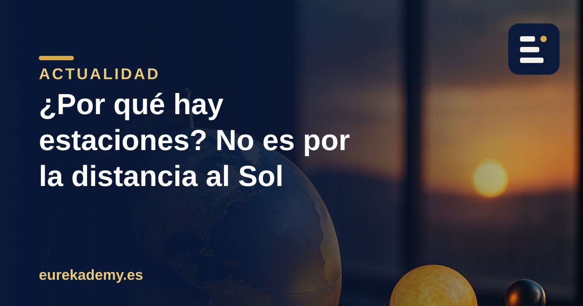 Llega el otoño: por qué existen las estaciones (y no es por la distancia al Sol)