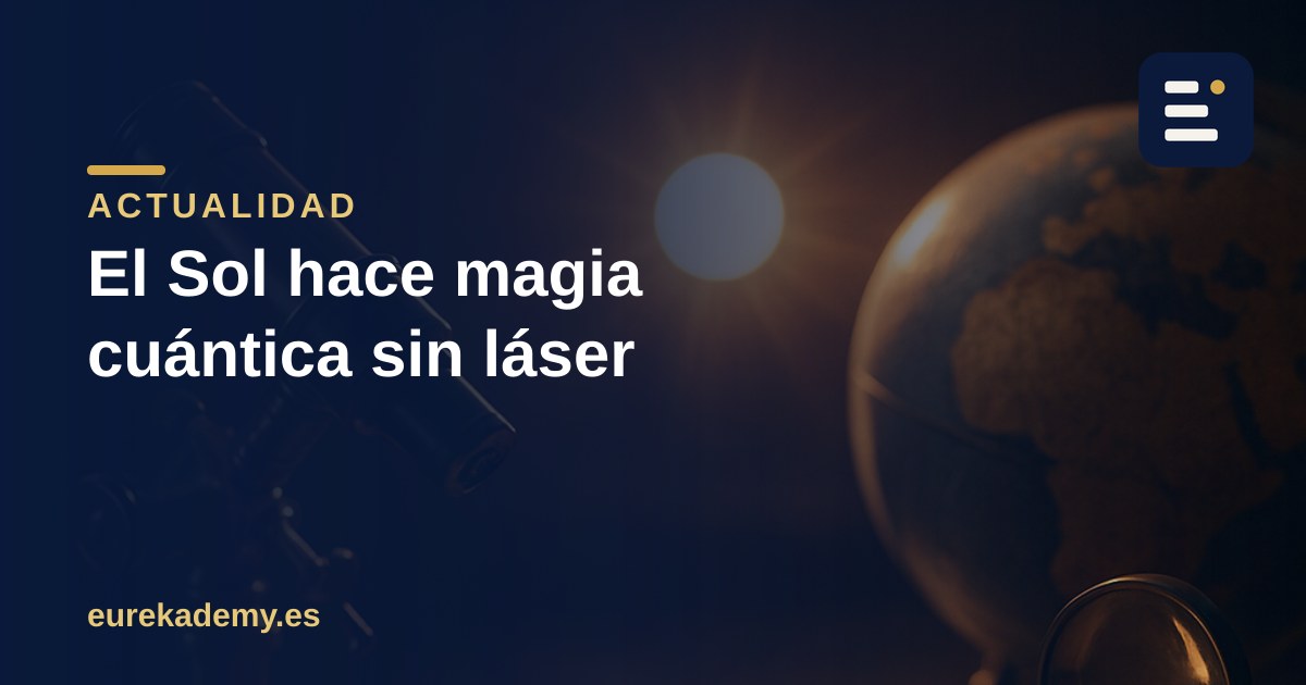 Han creado entrelazamiento cuántico con luz del sol (sin láser)