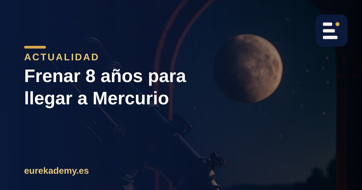 Por qué cuesta más llegar a Mercurio que a Marte