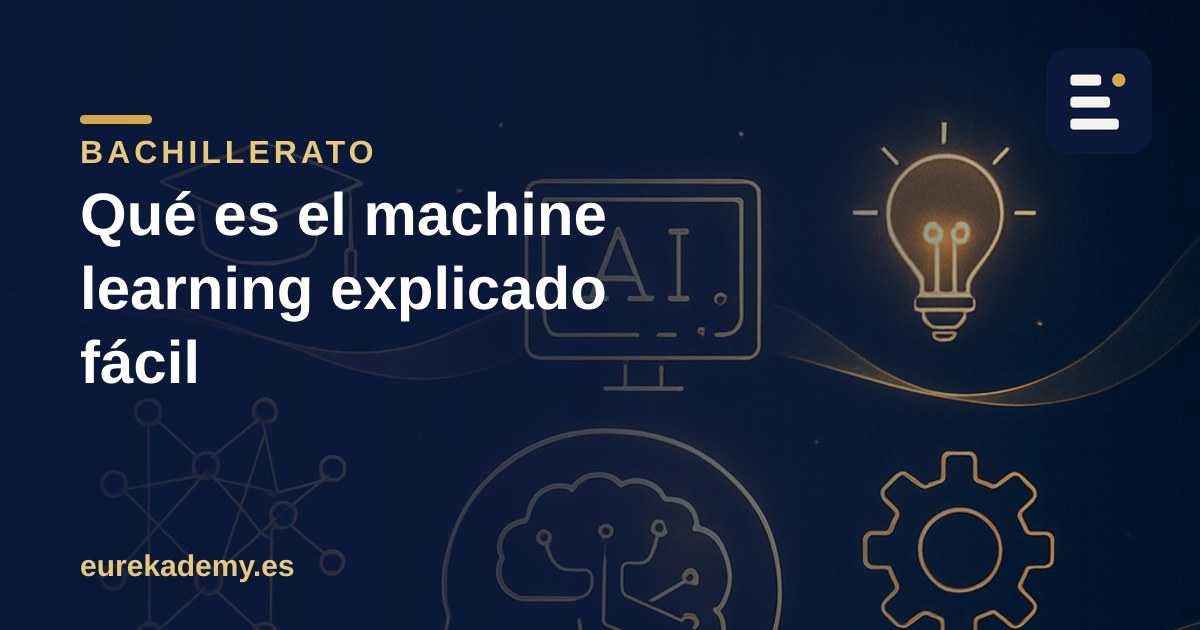 Qué es el machine learning explicado fácil (sin fórmulas raras)