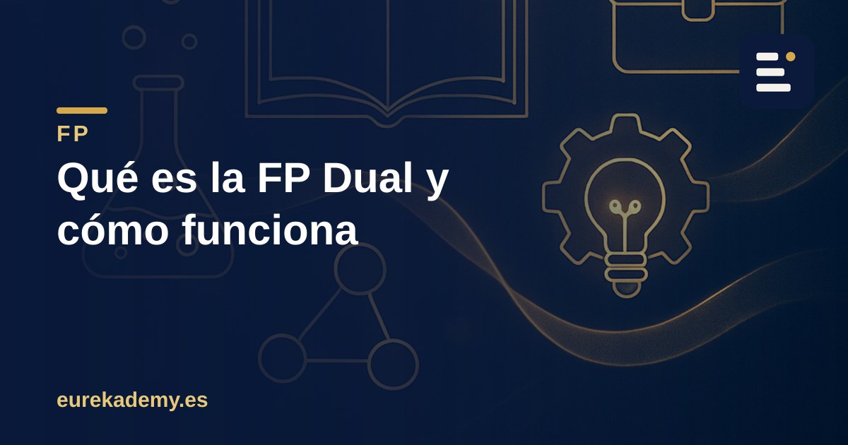 Qué es la FP Dual y cómo funciona (sin liarte con la nueva ley)