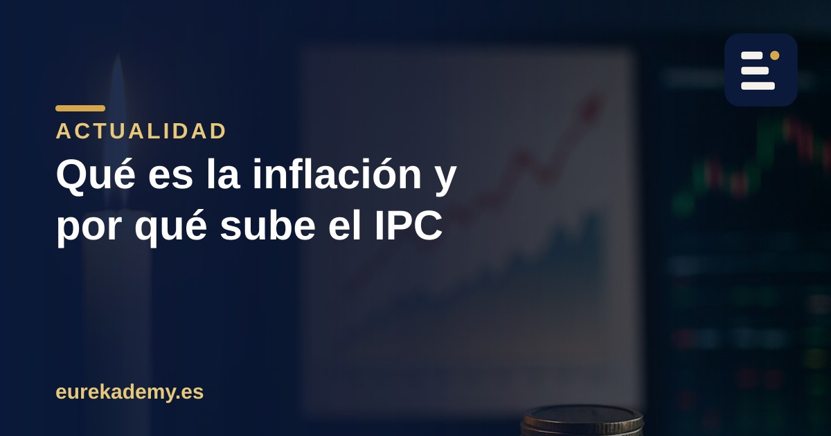 Qué es la inflación y cómo se calcula el IPC (sin liarte)
