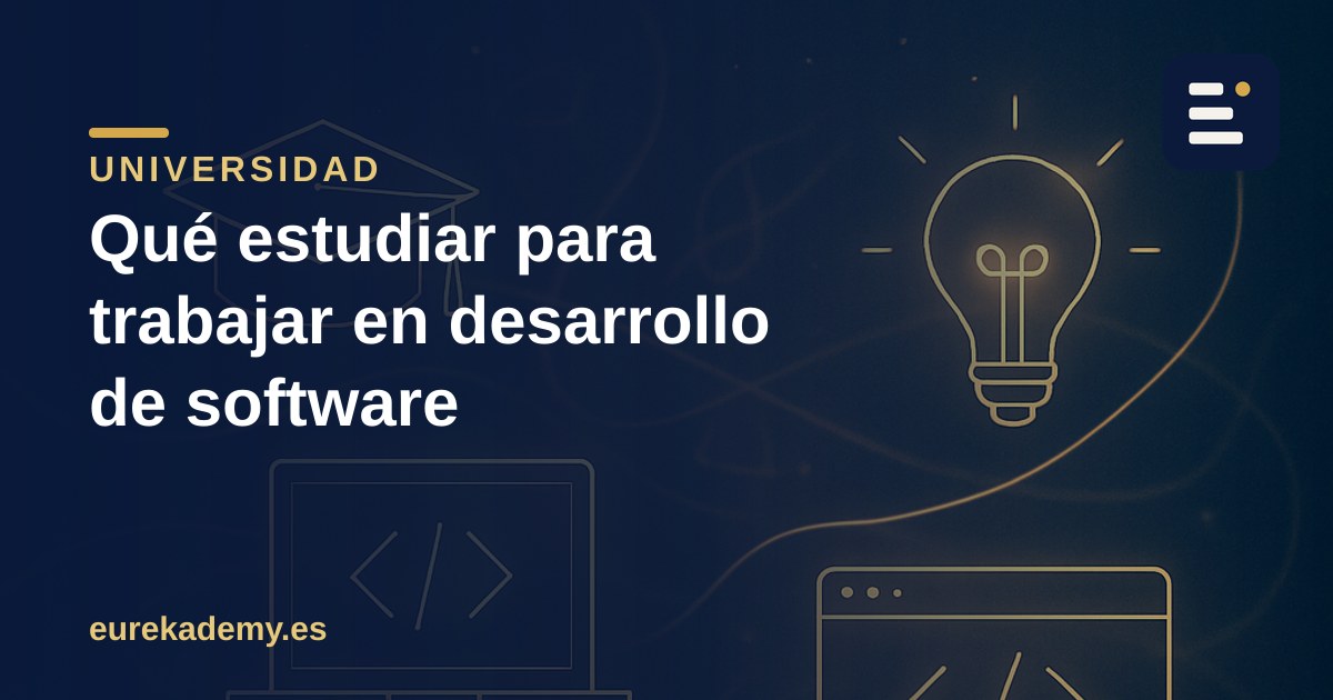 Qué estudiar para trabajar en desarrollo de software (y por dónde empezar)