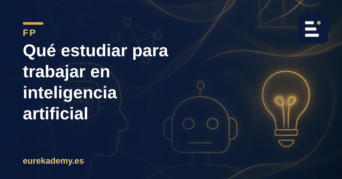 Qué estudiar para trabajar en inteligencia artificial