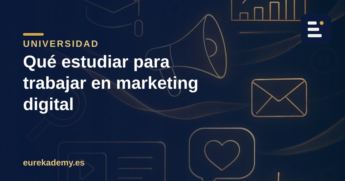Qué estudiar para trabajar en marketing digital