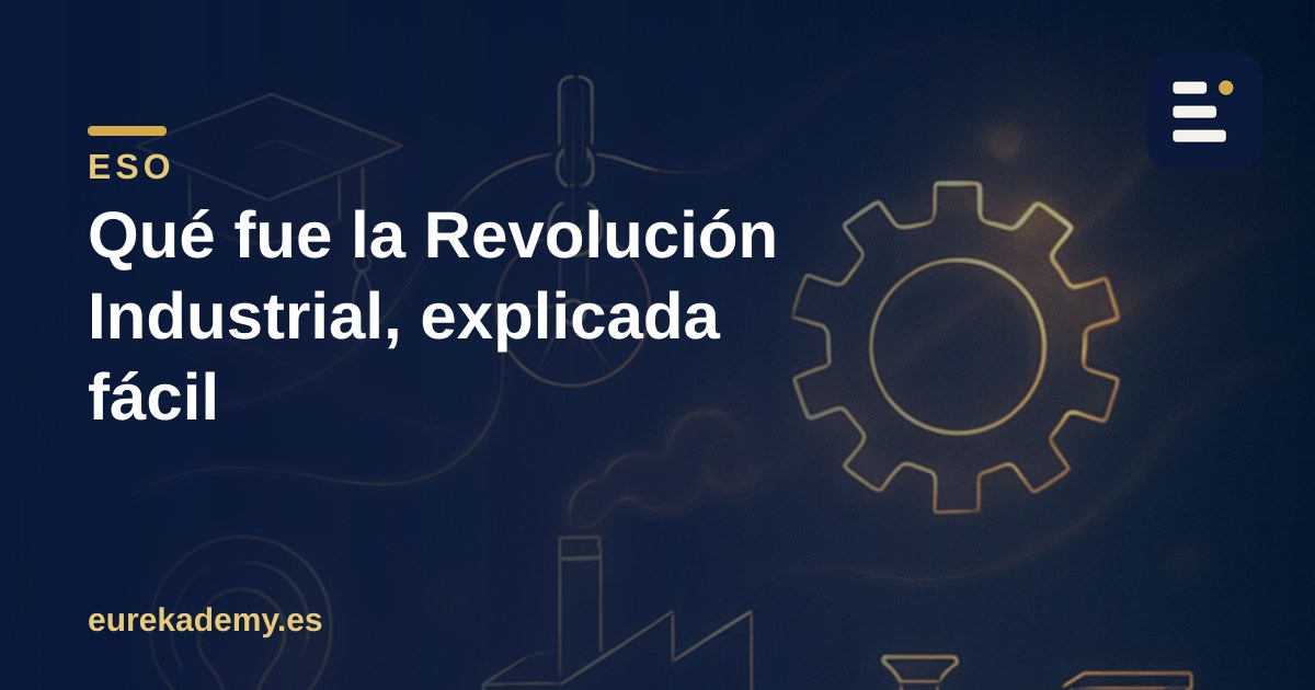 Qué fue la Revolución Industrial, explicada fácil
