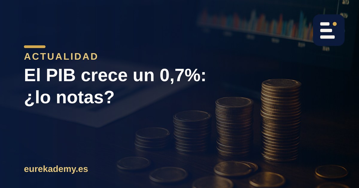 El PIB crece un 0,7% y tú no lo notas: qué significa ese número de verdad