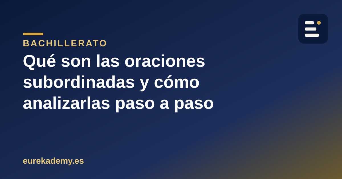 Qué son las oraciones subordinadas y cómo analizarlas paso a paso