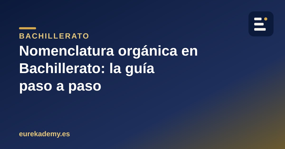 Nomenclatura orgánica en Bachillerato: la guía paso a paso