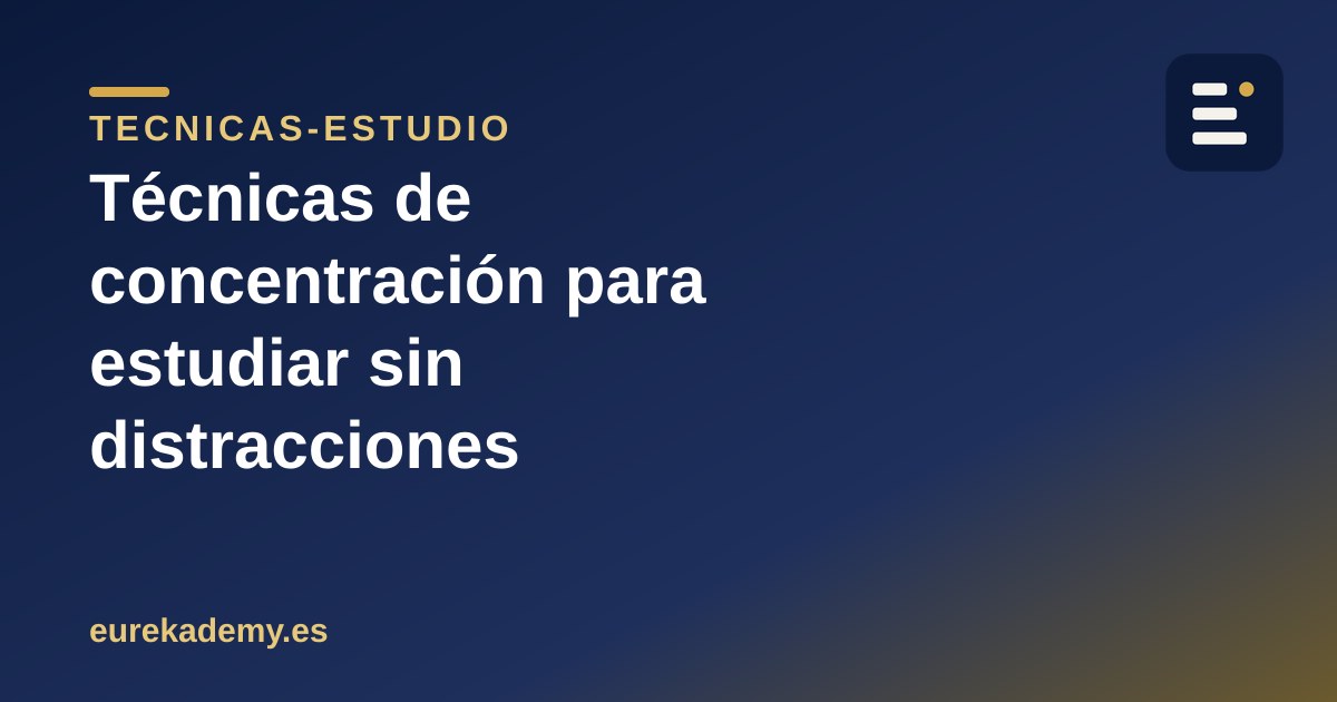 Técnicas de concentración para estudiar sin distracciones