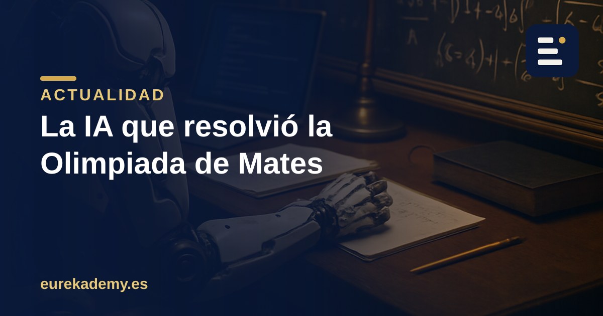 Una IA saca la nota máxima en la Olimpiada de Matemáticas: qué significa de verdad